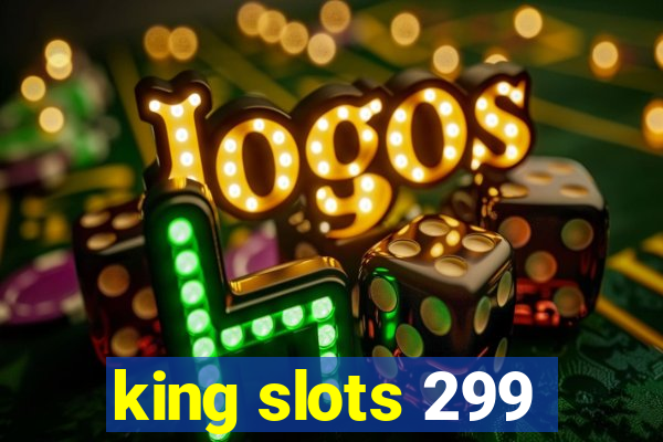 king slots 299